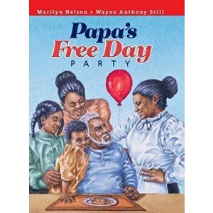Papa's Free Day Party, Hardcover - Marilyn Nelson imagine