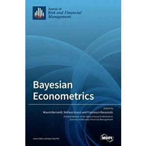 Bayesian Econometrics, Hardcover - Mauro Bernardi imagine