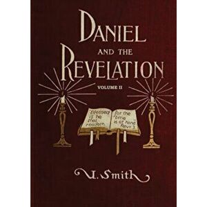 Daniel and Revelation Volume 2: The Response of History to the Voice of Prophecy (country living, deep and concise explanation on the 7 churches, The imagine