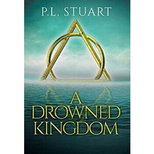 A Drowned Kingdom, Hardcover - P. L. Stuart imagine