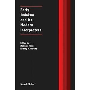 Early Judaism and Its Modern Interpreters, Paperback - Matthias Henze imagine