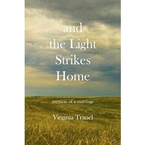 and the Light Strikes Home, Paperback - Virginia Tranel imagine