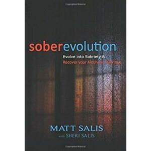 soberevolution: Evolve into Sobriety and Recover Your Alcoholic Marriage, Hardcover - Matt Salis imagine