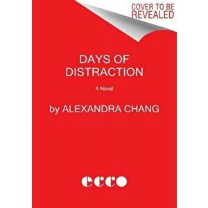 Days of Distraction, Paperback - Alexandra Chang imagine