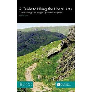 A Guide to Hiking the Liberal Arts: The Washington College Kiplin Hall Program, Hardcover - Richard Gillin imagine