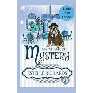 March Street Cozy Mysteries Omnibus, Large Print Edition, Hardcover - Estelle Richards imagine