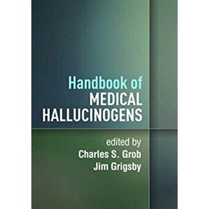 Handbook of Medical Hallucinogens, Hardcover - Charles S. Grob imagine