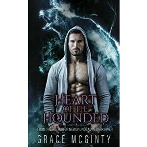 Heart of the Hounded, Paperback - Grace McGinty imagine