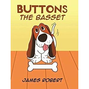 Buttons the Basset, Hardcover - James Robert imagine