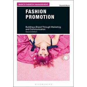 Fashion Promotion: Building a Brand Through Marketing and Communication, Paperback - Gwyneth Moore imagine