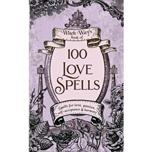 100 Love Spells, Paperback - Tonya A. Brown imagine
