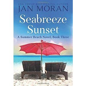 Seabreeze Sunset, Hardcover - Jan Moran imagine