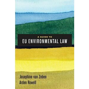 A Guide to Eu Environmental Law, Paperback - Josephine Van Zeben imagine