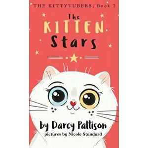The Kitten Stars, Hardcover - Darcy Pattison imagine