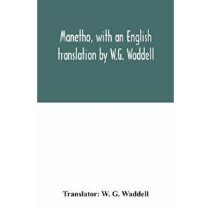 Manetho, with an English translation by W.G. Waddell, Paperback - W. G. Waddell imagine