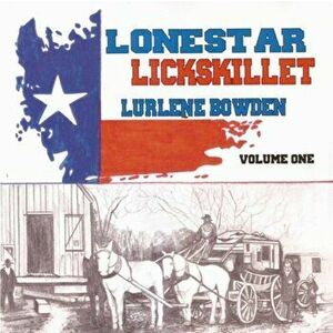Lonestar Lickskillet, Volume 1, Paperback - Lurlene Bowden imagine