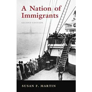 A Nation of Immigrants, Paperback - Susan F. Martin imagine
