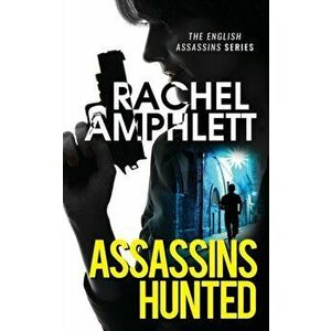 Assassins Hunted, Paperback - Rachel Amphlett imagine