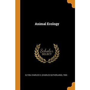 Animal Ecology, Paperback - Charles S. 1900- Elton imagine
