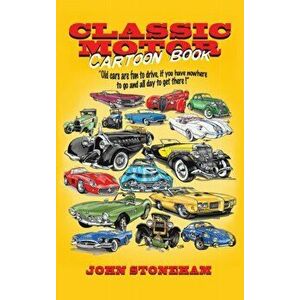 Classic Motor Cartoon Book, Hardcover - John Stoneham imagine