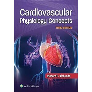Cardiovascular Physiology Concepts, Paperback - Richard E. Klabunde imagine