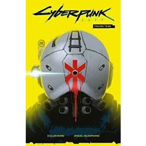 Cyberpunk 2077 Volume 1: Trauma Team, Paperback - Cullen Bunn imagine