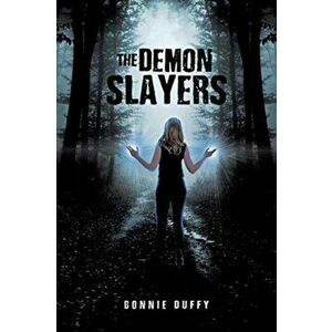 The Demon Slayers, Paperback - Bonnie Duffy imagine