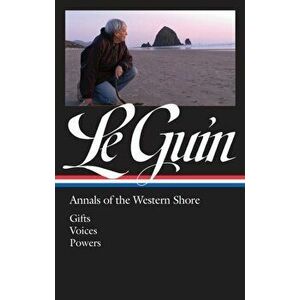 Ursula K. Le Guin: Annals of the Western Shore (Loa #335): Gifts / Voices / Powers, Hardcover - Ursula K. Le Guin imagine