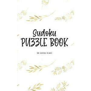 Sudoku Puzzle Book - Hard (6x9 Hardcover Puzzle Book / Activity Book), Hardcover - Sheba Blake imagine
