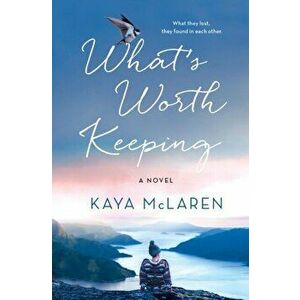 What's Worth Keeping, Paperback - Kaya McLaren imagine