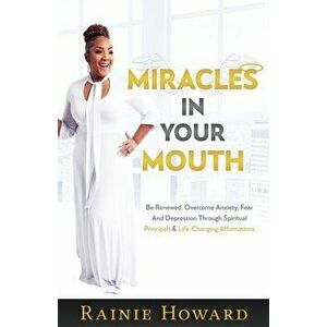 Miracles In Your Mouth, Paperback - Rainie Howard imagine