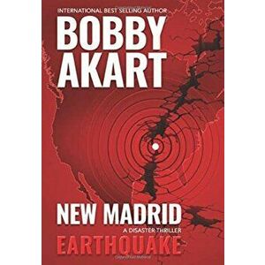 New Madrid Earthquake: A Disaster Thriller, Hardcover - Bobby Akart imagine
