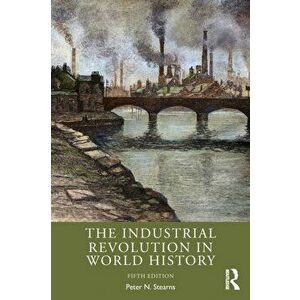 The Industrial Revolution in World History, Paperback imagine