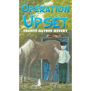 Operation Upset, Hardcover - Francis Hayden Jeffery imagine