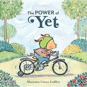 The Power of Yet, Hardcover - Maryann Cocca-Leffler imagine