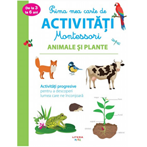Prima mea carte de activitati Montessori. Animale si plante. Activitati progresive pentru a descoperi lumea care ne inconjoara - *** imagine