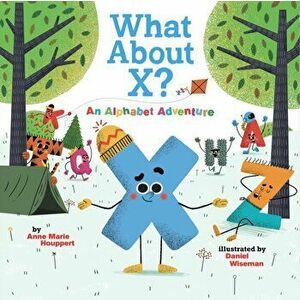 What about X? an Alphabet Adventure, Hardcover - Anne Marie Houppert imagine