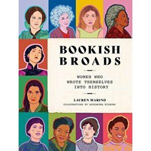 Bookish Broads: Women Who Wrote Themselves Into History, Hardcover - Lauren Marino imagine