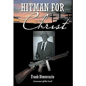 Hitman for Christ, Hardcover - Frank DiMercurio imagine