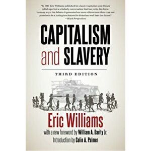 Capitalism and Slavery, Third Edition, Paperback - Eric Williams imagine