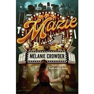 Mazie, Hardcover - Melanie Crowder imagine