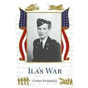 Ila's War, Paperback - Cindy Entriken imagine