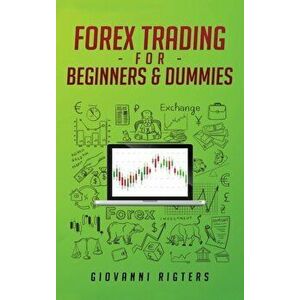 Forex Trading for Beginners & Dummies, Hardcover - Giovanni Rigters imagine