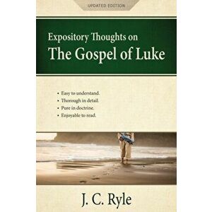 Expository Thoughts on the Gospel of Luke: A Commentary, Paperback - J. C. Ryle imagine