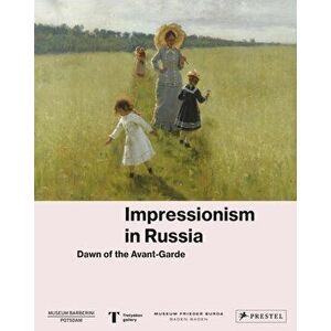 Impressionism in Russia: Dawn of the Avant-Garde, Hardcover - *** imagine