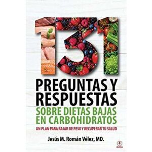 131 preguntas y respuestas sobre dietas bajas en carbohidratos: Un plan para bajar de peso y recuperar tu salud - Jesús M. Román Vélez imagine