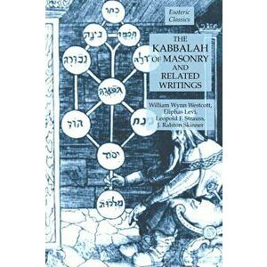 The Kabbalah of Masonry and Related Writings: Foundations of Freemasonry Series, Paperback - Eliphas Levi imagine