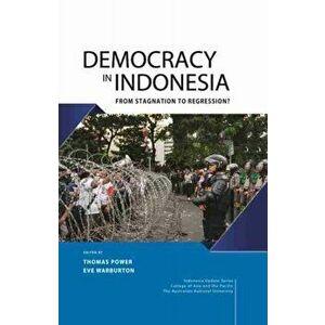 Democracy in Indonesia: From Stagnation to Regression?, Hardcover - Thomas Power imagine