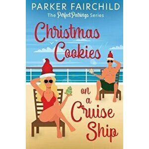 Christmas Cookies on a Cruise Ship, Paperback - Parker Fairchild imagine