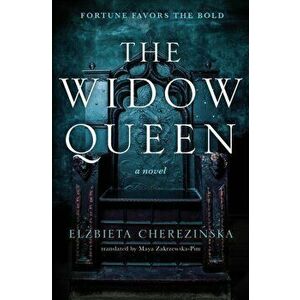 The Widow Queen, Hardcover - Elzbieta Cherezinska imagine